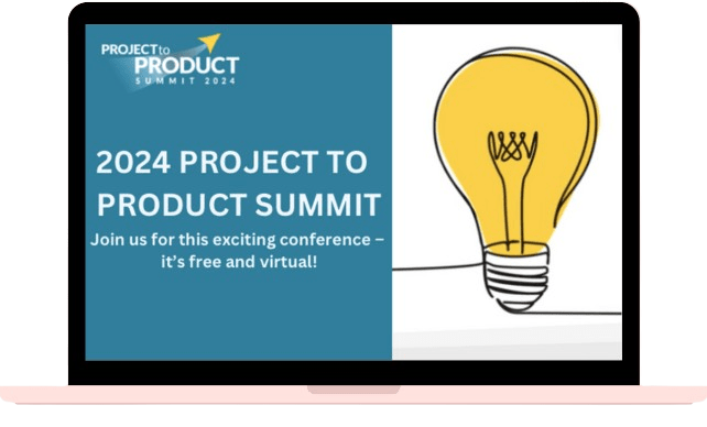 2024 Project to Product Summit